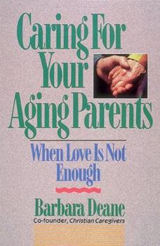 Paperback Caring for Your Aging Parents: When Love Is Not Enough Book