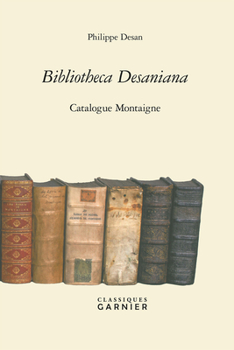 Hardcover Bibliotheca Desaniana: Catalogue Montaigne [French] Book