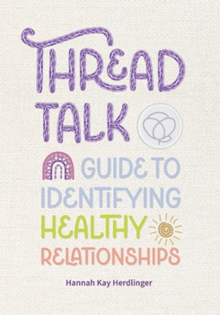 Thread Talk: Guide to Identifying Healthy Relationships