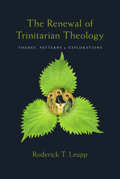 Paperback The Renewal of Trinitarian Theology: Themes, Patterns & Explorations Book