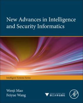 Hardcover New Advances in Intelligence and Security Informatics Book