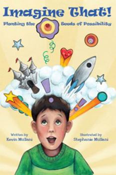 Paperback Imagine That!: Planting the Seeds of Possibility Book