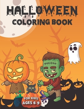 Paperback Halloween Coloring Book for Kids Ages 6-9: Halloween Designs Including Witches, Ghosts, Pumpkins, Haunted Houses, and More! Book