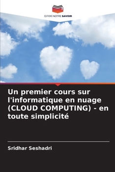 Paperback Un premier cours sur l'informatique en nuage (CLOUD COMPUTING) - en toute simplicité [French] Book