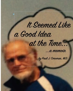 Paperback It Seemed Like a Good Idea at the Time: A memoir Book