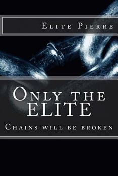 Paperback Only The ELITE: Chains will be Broken Book