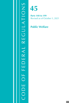 Paperback Code of Federal Regulations, Title 45 Public Welfare 140-199, Revised as of October 1, 2021 Book