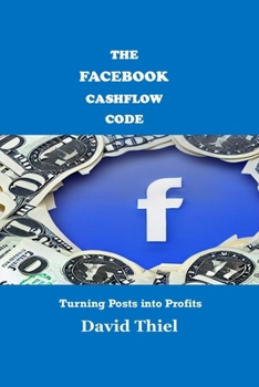 Paperback The Facebook Cash Flow Code: Turning Posts into Profits Book