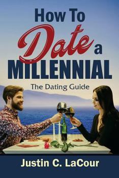 Paperback How To Date a Millennial: The Dating Guide Book
