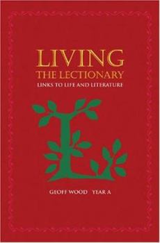 Paperback Living the Lectionary: Links to Life and Literature, Year A Book