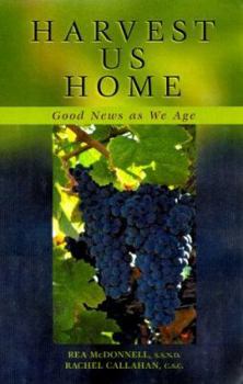 Paperback Harvest Us Home: Good News as We Age Book