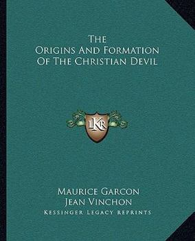 Paperback The Origins And Formation Of The Christian Devil Book