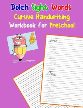 Paperback Dolch Sight Words Cursive Handwriting Workbook for Preschool: Learning cursive handwriting workbook for kids Book