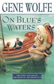 Paperback On Blue's Waters: Volume One of 'The Book of the Short Sun' Book