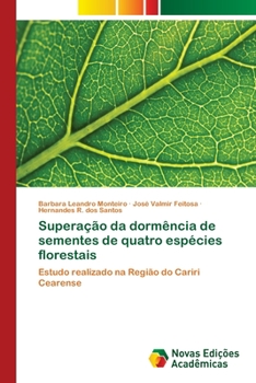 Paperback Superação da dormência de sementes de quatro espécies florestais [Portuguese] Book