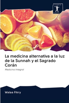 Paperback La medicina alternativa a la luz de la Sunnah y el Sagrado Corán [Spanish] Book