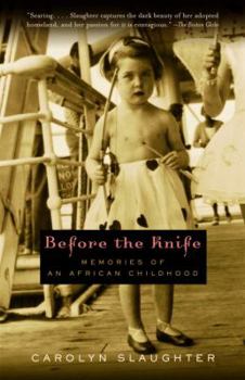 Hardcover Before the Knife: Memories of an African Childhood Book