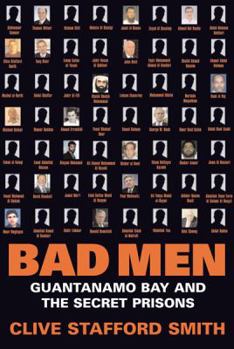 Paperback Bad Men: Guantanamo Bay and the Secret Prisons Book