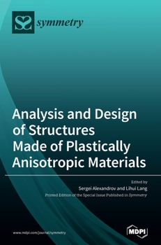 Hardcover Analysis and Design of Structures Made of Plastically Anisotropic Materials Book