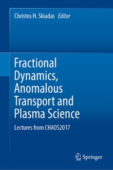 Hardcover Fractional Dynamics, Anomalous Transport and Plasma Science: Lectures from Chaos2017 Book