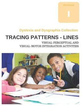 Paperback Dyslexia and Dysgraphia Collection - Tracing Patterns - Lines - Visual-Perceptual and Visual-Motor Integration Activities Book