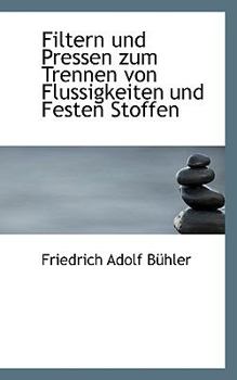 Paperback Filtern Und Pressen Zum Trennen Von Flussigkeiten Und Festen Stoffen [German] Book