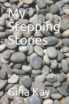 Paperback My Stepping Stones: My journey from abuse to hope Book