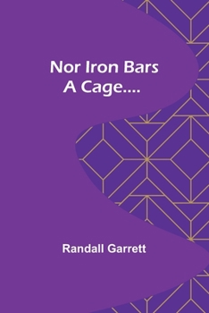 Paperback Nor Iron Bars a Cage.... Book