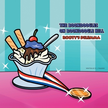 Paperback The Boondoogles on Boondoogle Hill: Rooty's Dilemma Book