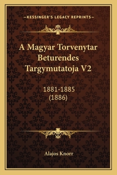 Paperback A Magyar Torvenytar Beturendes Targymutatoja V2: 1881-1885 (1886) [Hungarian] Book