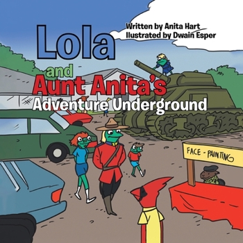 Paperback Lola and Aunt Anita's Adventure Underground Book