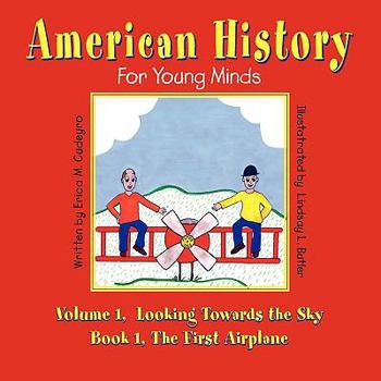 Paperback American History for Young Minds - Volume 1, Looking Towards the Sky, Book 1, the First Airplane Book