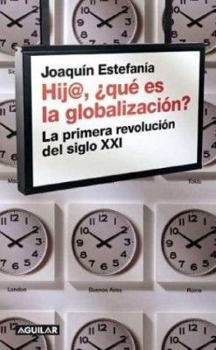 Paperback Hij@, Que Es La Globalizacion? (Spanish Edition) [Spanish] Book