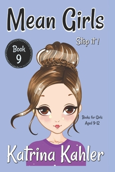 Paperback MEAN GIRLS - Book 9 - Stop It!: Books for Girls aged 9-12 Book