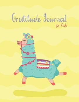 Gratitude Journal for Kids: A Journal to Teach Children to Practice Gratitude and Mindfulness Llama Daily Gratitude for Kids Large 8.5 x 11 inches, ... Idea for Kids, Girls, Teens and Adults v3