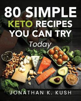 Paperback 80 Simple Keto Recipes You Can Try Today Book