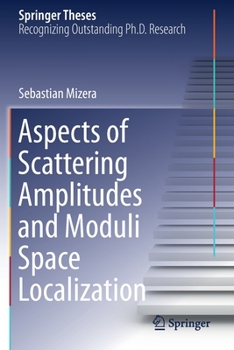 Paperback Aspects of Scattering Amplitudes and Moduli Space Localization Book