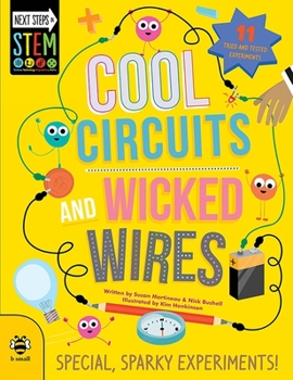 Paperback Cool Circuits and Wicked Wires: Special, Sparky Experiments! Book