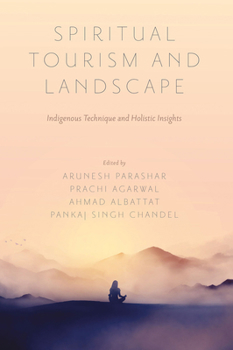 Hardcover Spiritual Tourism and Landscape: Indigenous Technique and Holistic Insights Book
