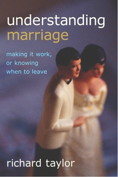 Paperback Understanding Marriage: Making It Work, or Knowing When to Leave Book