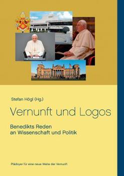 Paperback Vernunft und Logos: Benedikts Reden an Wissenschaft und Politik [German] Book