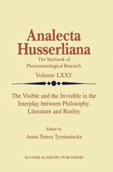 The Visible and the Invisible in the Interplay between Philosophy, Literature and Reality - Book  of the Analecta Husserliana