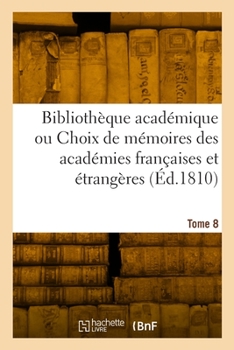 Paperback Bibliothèque Académique. Tome 8 [French] Book