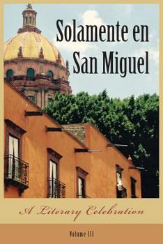 Paperback Solamente en San Miguel: A Literary Celebration Book