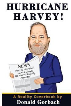 Hurricane Harvey: Clients I Never Sexually Harassed!