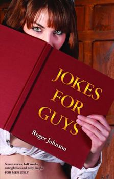 Paperback Jokes for Guys: Secret Stories, Half Truths, Outright Lies and Belly Laughs for Men Only Book