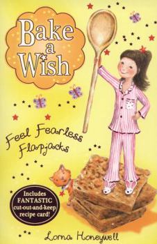 Paperback Feel Fearless Flapjacks (Bake a Wish) Book