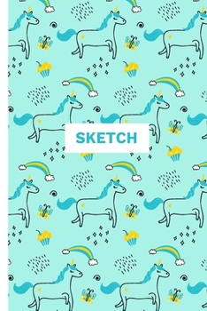 Sketch: A Magical Unicorn Sketch Book for fans of Cupcakes, Doodles, Llamas, Caticorns and Rainbows A Fun Art book for Elementary, Middle School and High School Girls