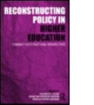 Paperback Reconstructing Policy in Higher Education: Feminist Poststructural Perspectives Book