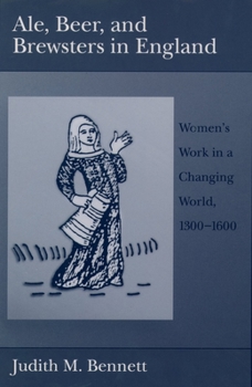 Paperback Ale, Beer, and Brewsters in England: Women's Work in a Changing World, 1300-1600 Book